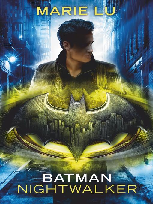 Titeldetails für Batman – Nightwalker nach Marie Lu - Verfügbar